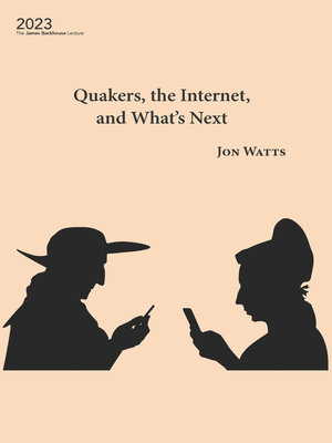 cover image of Quakers, the Internet, and What's Next